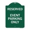 Signmission Designer Series Sign-Event Parking Only, Green & White Aluminum Sign, 18" x 24", GW-1824-24064 A-DES-GW-1824-24064 - alternate 1